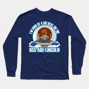 I'm Kind Of A Big Deal On The USS Lincoln Long Sleeve T-Shirt